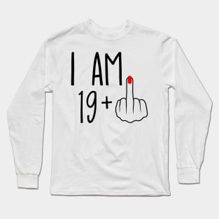 I Am 19 Plus 1 Middle Finger For A 20th Birthday Long Sleeve T-Shirt